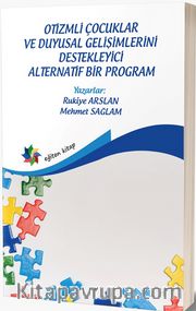Otizmli Çocuklar ve Duyusal Gelişimlerini Estekleyici Alternatif Bir Program