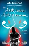Aşık Değilsin Aşkın İçindesin