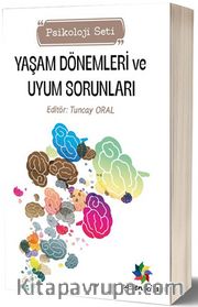 Yaşam Dönemleri ve Uyum Sorunları (Psikoloji Seti)