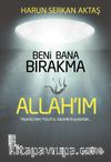 Beni Bana Bırakma Allah'ım