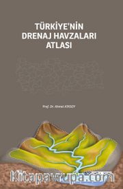 Türkiye’nin Drenaj Havzaları Atlası 