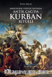 Arkeolojik Veriler Işığında Antik Çağ’da Kurban Ritüeli