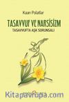 Tasavvuf ve Narsisizm & Tasavvufta Aşk Sorunsalı