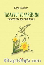 Tasavvuf ve Narsisizm <br /> Tasavvufta Aşk Sorunsalı