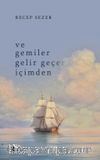 Ve Gemiler Gelir Geçer İçimden