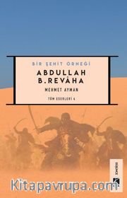 Bir Şehit Örneği Abdullah B. Revaha