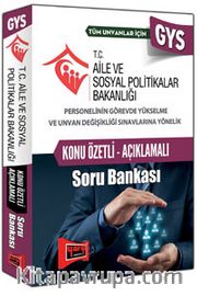 GYS T.C. Aile ve Sosyal Politikalar Bakanlığı Konu Özetli-Açıklamalı Soru Bankası
