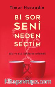 Bi Sor Seni Neden Seçtim
