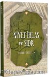 Niyet İhlas ve Sıdk