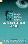 Ekmeğini Göz Yaşına Banan Şair Cahit Saffet Irgat ve Şiiri