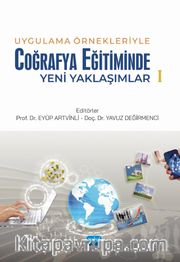 Uygulama Örnekleriyle Coğrafya Eğitiminde Yeni Yaklaşımlar 1