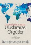 Küresel İlişkiler Çağında Uluslararası Örgütler