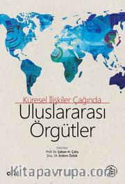 Küresel İlişkiler Çağında Uluslararası Örgütler