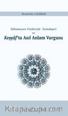 Bilinmeyen Yönleriyle Zemahşerî ve Keşşaf’ta Asıl Anlam Vurgusu