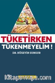 Tüketirken Tükenmeyelim