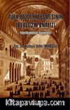 Türk Modernleşmesinin İdeolojik Analizi & Yenileşmenin Felsefesi