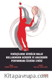 Tenisçilerde Sitrülin Malat Kullanımının Aerobik ve Anaerobik Performans Üzerine Etkisi