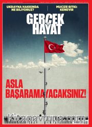 Gerçek Hayat - Mart 2022 / Sayı 1077 / Asla Başaramayacaksınız!