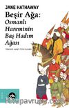 Beşir Ağa & Osmanlı Hareminin Baş Hadım Ağası