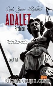 Çağdaş Siyaset Felsefesinde Adalet Problemi <br /> Martha Nussbaum’un Yapabilirlikler Yaklaşımı