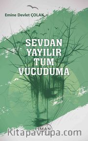 Sevdan Yayılır Tüm Vücuduma