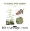 Sustainable Green Urbanism Envisioning New Agents for Planning and Designing Sustainable Green Spaces in Ankara