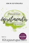 Hastalıklar Öğretmendir