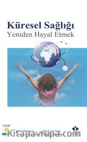 Küresel Sağlığı Yeniden Hayal Etmek