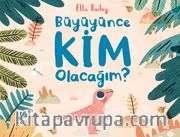 Büyüyünce Kim Olacağım?
