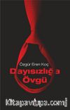 Dayısızlığa Övgü