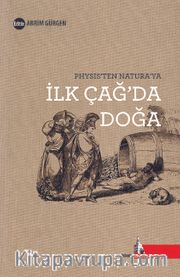 Physis’ten Naturaya İlk Çağ'da Doğa