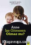 Anne İşe Gitmesen Olmazmı