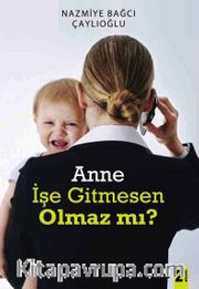 Anne İşe Gitmesen Olmazmı