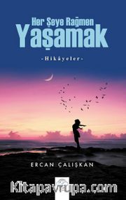 Her Şeye Rağmen Yaşamak