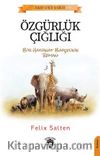 Özgürlük Çığlığı  Bir Hayvanat Bahçesinin Romanı (Dorlion Gençlik Klasikleri)