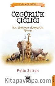 Özgürlük Çığlığı  Bir Hayvanat Bahçesinin Romanı (Dorlion Gençlik Klasikleri)
