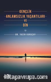 Gençlik, Anlamsızlık Yaşantıları ve Din 