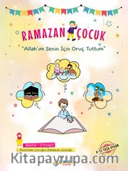Ramazan Çocuk <br /> Allah’ım Senin İçin Oruç Tuttum