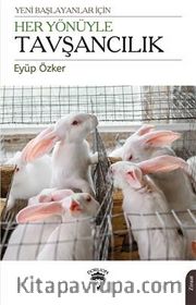 Yeni Başlayanlar İçin Her Yönüyle Tavşancılık