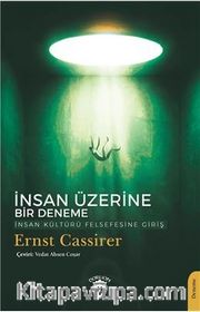 İnsan Üzerine Bir Deneme <br /> İnsan Kültürü Felsefesine Giriş