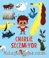 Charlie Seçemiyor