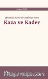 Ebû Bekir Cabir el-Cezairî’ye Göre Kaza ve Kader