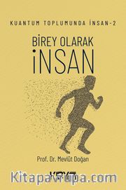 Kuantum Toplumunda İnsan 2: Birey Olarak İnsan