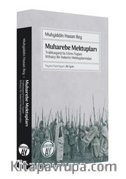 Muharebe Mektupları <br /> Trablusgarp’ta Görev Yapan İttihatçı Bir Askerin Mektuplarından (Şehbal Dergisi’ndeki Fotoğraflarla)