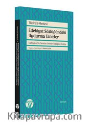 Edebiyat Sözlüğündeki Uydurma Tabirler <br /> Edebiyat ve Söz Sanatları Terimleri Sözlüğü’ne Reddiye