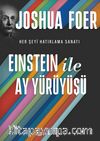 Einstein ile Ay Yürüyüşü & Her Şeyi Hatırlama Sanatı ve Bilimi