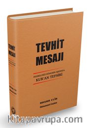 Tevhit Mesajı İndirildiği Dönemin Işığında Kur’an Tefsiri