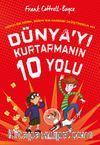 Dünya'yı Kurtarmanın 10 Yolu