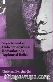 Yaşar Kemal ve Dido Sotiriyu’nun Romanlarında Toplumsal Bellek