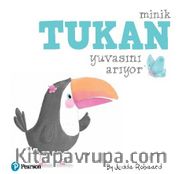 Minik Tukan Yuvasını Arıyor (1+ Yaş Hikaye Kitabı)